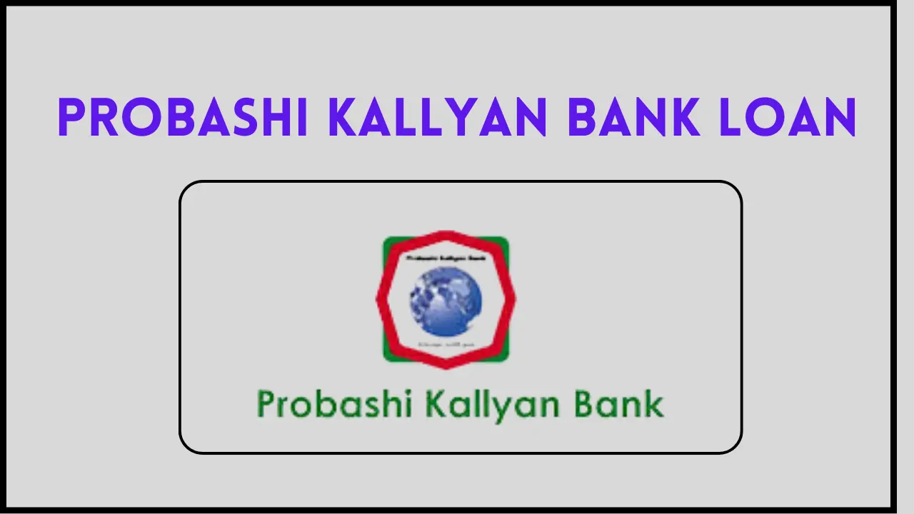 Probashi Kallyan Bank Loan